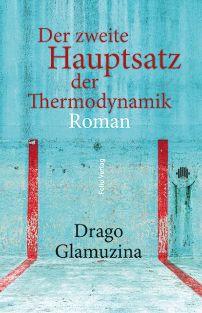 Der zweite Hauptsatz der Thermodynamik, Drago Glamuzina