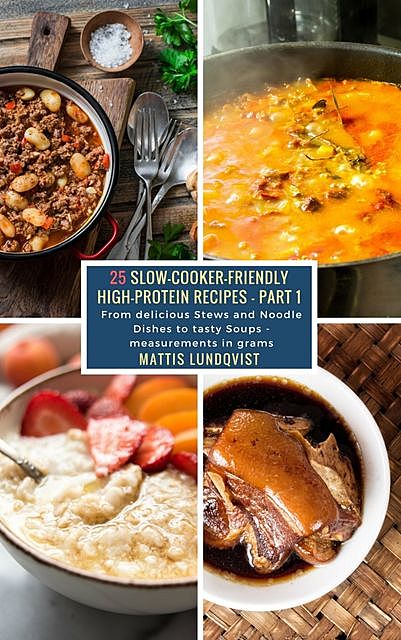 25 Slow-Cooker-Friendly High-Protein Recipes – Part 1, Mattis Lundqvist