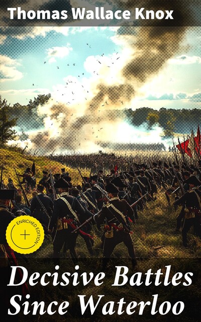 Decisive Battles Since Waterloo, Thomas Wallace Knox