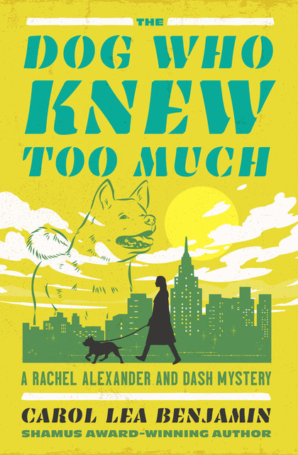 The Dog Who Knew Too Much, Carol Lea Benjamin