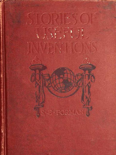 Stories of Useful Inventions, S.E. Forman