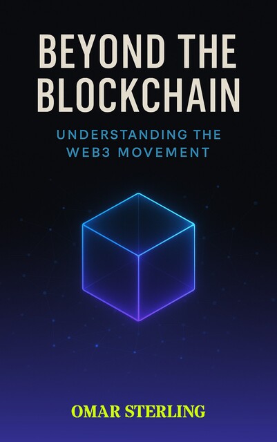 Beyond the Blockchain, Omar Sterling