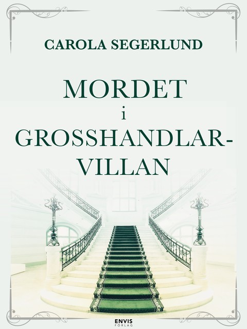 Mordet i grosshandlarvillan, Carola Segerlund