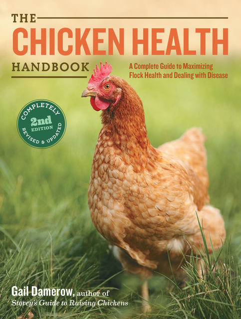 The Chicken Health Handbook, 2nd Edition, Gail Damerow