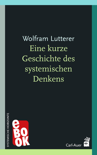 Eine kurze Geschichte des systemischen Denkens, Wolfram Lutterer