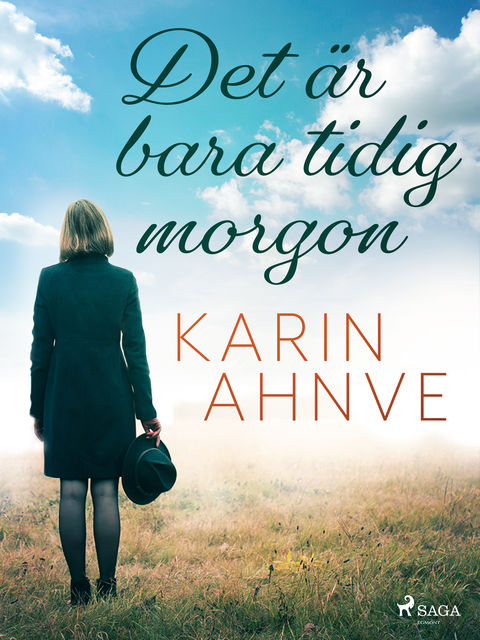 Det är bara tidig morgon, Karin Ahnve
