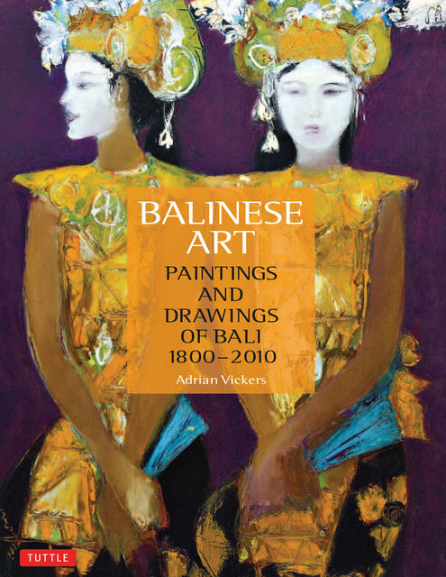 Balinese Art, Adrian Vickers