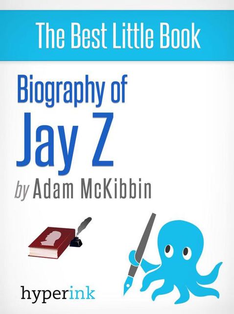 Jay Z: A Biography, Adam McKibbin