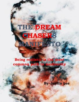 The Dream Chasers Manifesto, Justin Lee