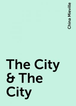 The City & The City, China Mieville