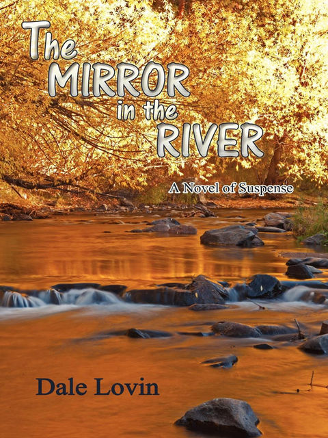 The Mirror in the River, Dale Lovin