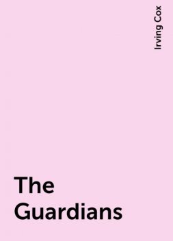 The Guardians, Irving Cox