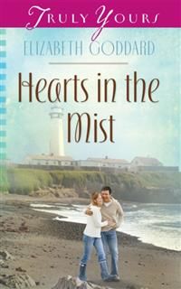 Hearts in the Mist, Elizabeth Goddard
