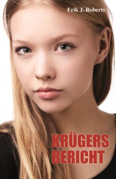 Krügers Bericht, Erik J. Roberts