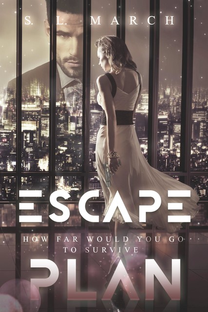 Escape Plan – How far would you go to survive, S.L. March