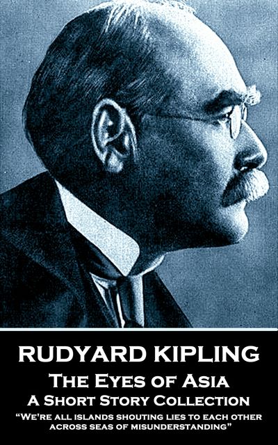 The Eyes of Asia, Joseph Rudyard Kipling