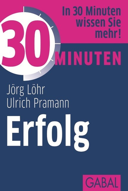 30 Minuten Erfolg, Jörg Löhr, Ulrich Pramann