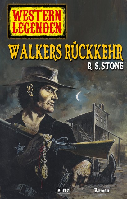 Western Legenden 18: Walkers Rückkehr, R.S. Stone