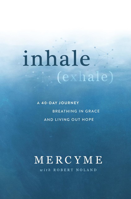 inhale (exhale), MercyMe