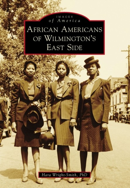 African Americans of Wilmington's East Side, Hara Wright-Smith