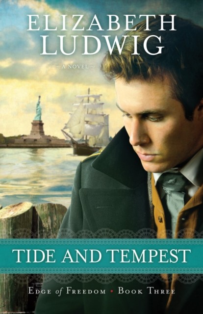 Tide and Tempest (Edge of Freedom Book #3), Elizabeth Ludwig