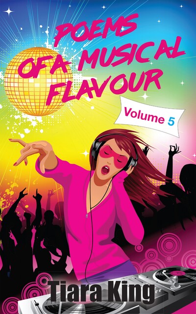 Poems Of A Musical Flavour: Volume 5, Tiara King