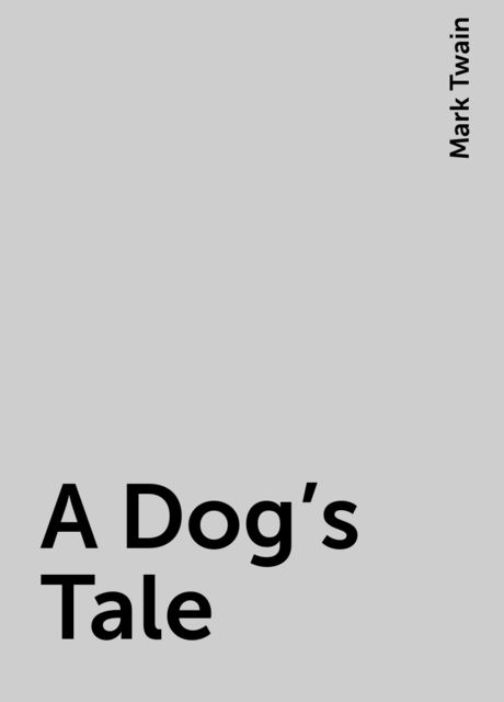 A Dog's Tale, Mark Twain