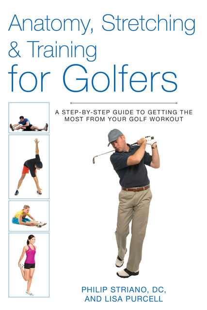 Anatomy, Stretching & Training for Golfers, Philip Striano