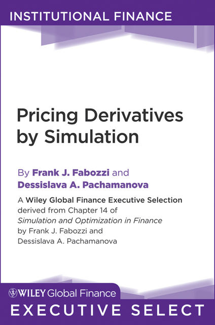Pricing Derivatives by Simulation, Frank J.Fabozzi, Dessislava Pachamanova