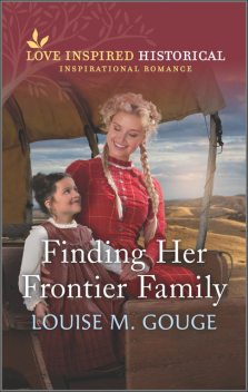 Finding Her Frontier Family, Louise M. Gouge