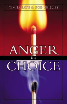 Anger Is a Choice, Tim LaHaye, Bob Phillips