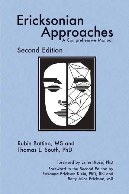Ericksonian Approaches – Second Edition, Rubin Battino, Thomas L. South