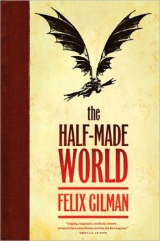 The Half-Made World, Felix Gilman