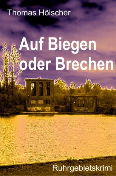 Auf Biegen oder Brechen, Thomas Hölscher