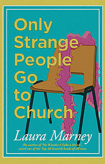 Only Strange People Go to Church, Laura Marney