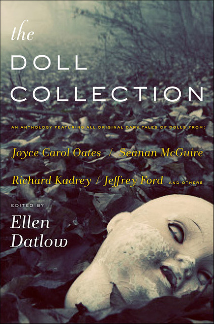 The Doll Collection, Joyce Carol Oates, Richard Kadrey, Seanan McGuire