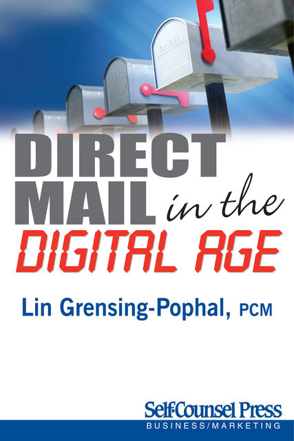 Direct Mail in the Digital Age, Lin Grensing-Pophal