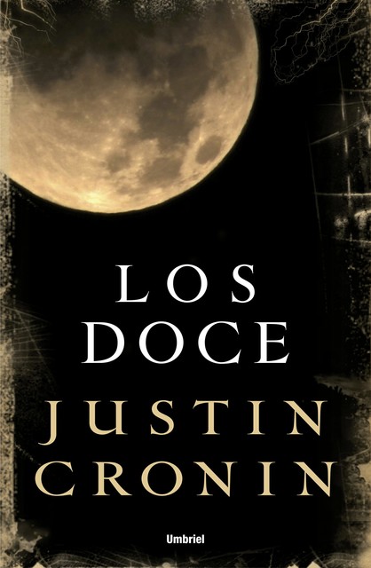 Los Doce, Justin Cronin