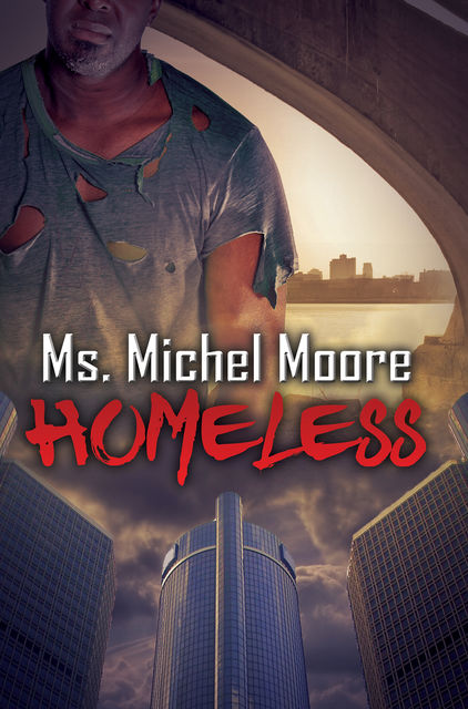 Homeless, Ms. Michel Moore