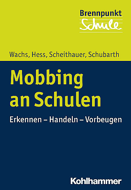 Mobbing an Schulen, Herbert Scheithauer, Markus Hess, Sebastian Wachs, Wilfried Schubarth