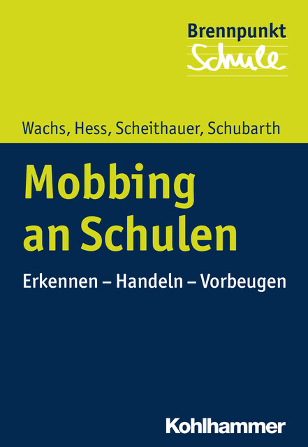 Mobbing an Schulen, Herbert Scheithauer, Markus Hess, Sebastian Wachs, Wilfried Schubarth