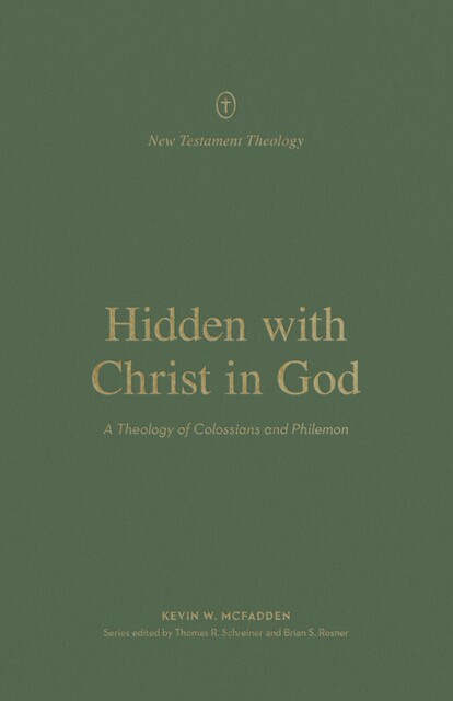 Hidden with Christ in God, KEVIN MCFADDEN