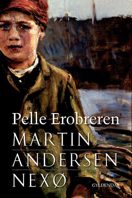 Pelle Erobreren, Martin Andersen Nexø