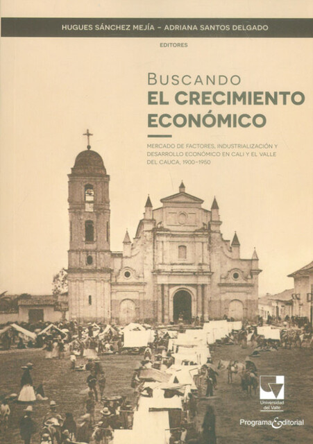 Buscando el crecimiento económico, Hugues Sánchez Mejía, Adriana Santos Delgado