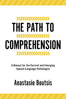 The Path to Comprehension, Anastasio Boutsis, Baltazar Joel, Tanzer Sarah