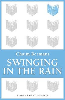Swinging in the Rain, Chaim Bermant