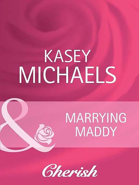 Marrying Maddy, Kasey Michaels