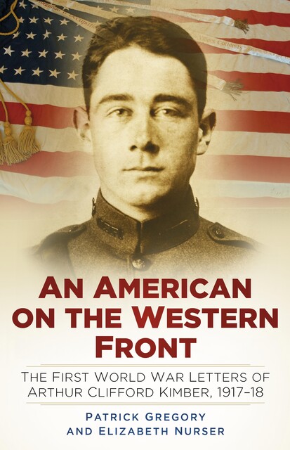 An American on the Western Front, Elizabeth Nurser, Patrick Gregory