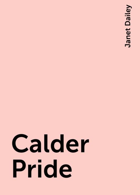 Calder Pride, Janet Dailey