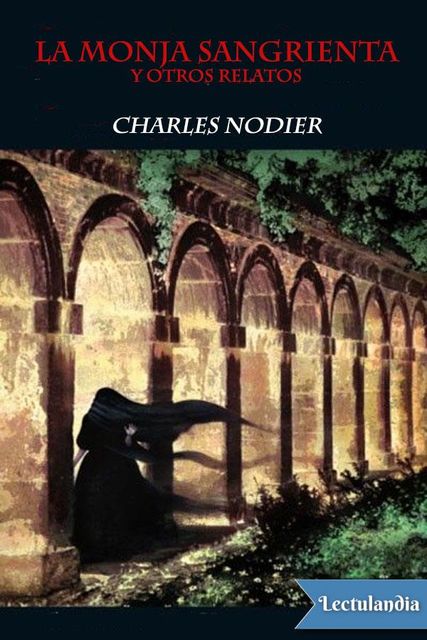 La monja sangrienta y otros relatos, Charles Nodier